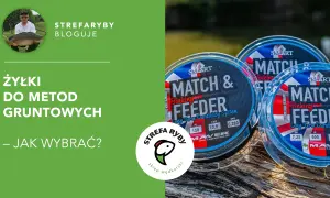 Jaka żyłka do feedera? Na zdjęciu kołowrotki z żyłkami "SMART MATCH & FEEDER Sinking", idealne do metod gruntowych.
