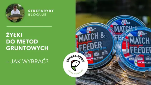 Jaka żyłka do feedera? Na zdjęciu kołowrotki z żyłkami "SMART MATCH & FEEDER Sinking", idealne do metod gruntowych.